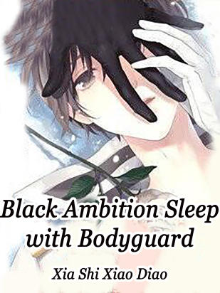 Black Ambition: Sleep with Bodyguard